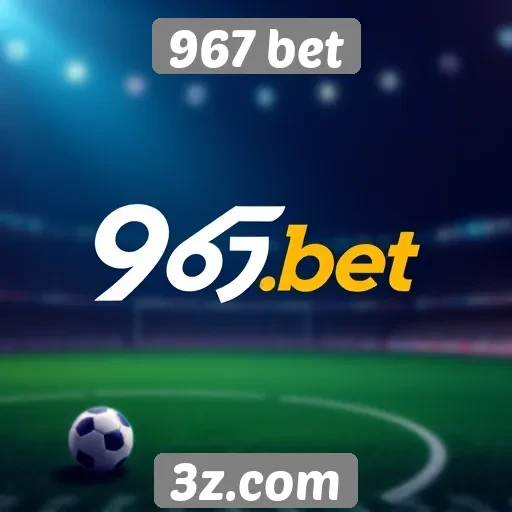 História e evolução do 967 bet no mercado de apostas